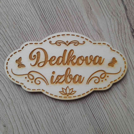 Drevená menovka na dvere s gravírovaným textom Dedkova izba Drevená menovka na dvere s gravírovaným textom Dedkova izba