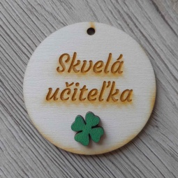 Drevená ozdoba kruh so zeleným štvorlístkom  a textom skvelá učiteľka, výroba s dierkou alebo ako magnetka