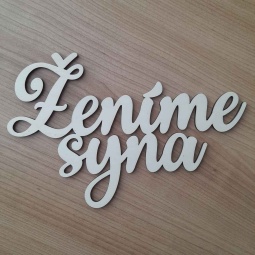 Drevený nápis na aranžovanie do svadobného venca na dvere s textom Ženíme syna, vyrezávaný laserom z preglejky
