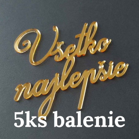 Zlatý zrkadlový nápis na čelo, bok a vrch torty Všetko najlepšie v tenkom ozdobnom písme v balení 5ks pre cukrárne