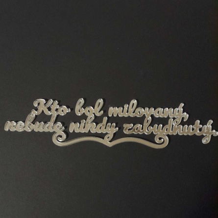 Strieborný zrkadlový nápis na hroby na aranžovanie s textom Kto bol milovaný, nebude nikdy zabudnutý.