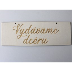 Drevená svadobná gravírovaná tabuľka Vydávame dcéru