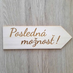 Drevená svadobná šípka s gravírovaným textom Posledná možnosť!