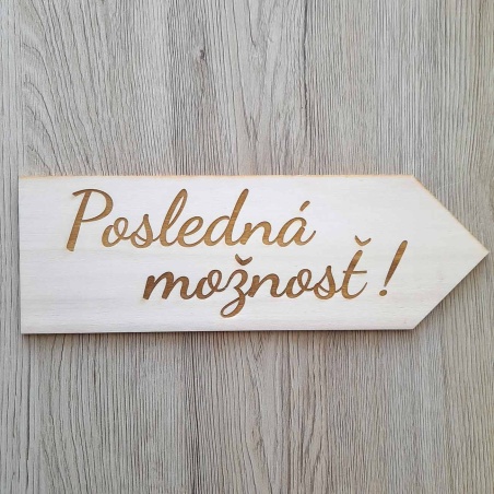 Drevená svadobná šípka s gravírovaným textom Posledná možnosť!