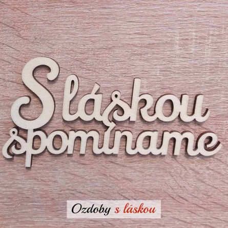 Drevený nápis S láskou spomíname vyrezávaný laserom z preglejky
