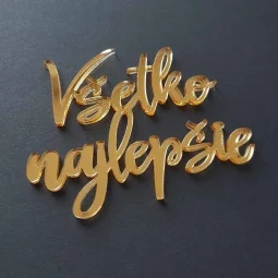 Zlatý zrkadlový nápis na bok torty Všetko najlepšie vyrezávaný laserom z plexiskla
