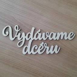 Veľký drevený svadobný nápis do venca na dekorovanie s textom Vydávame dcéru vyrezávaný laserom z preglejky