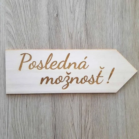 Drevená svadobná šípka s gravírovaným textom Posledná možnosť!