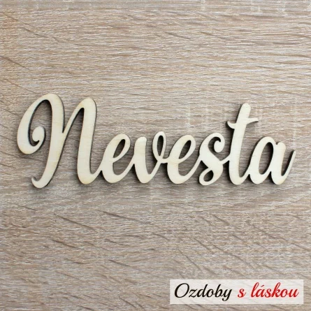Drevený svadobný nápis s textom Nevesta vyrezávaný laserom z topoľovej preglejky