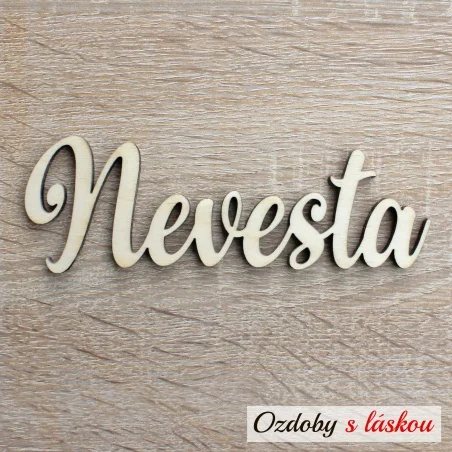 Drevený svadobný nápis s textom Nevesta vyrezávaný laserom z topoľovej preglejky