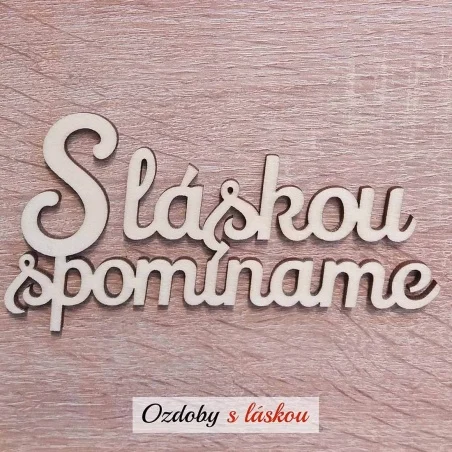 Drevený nápis S láskou spomíname do kytíc a vencov na hroby vyrezávaný laserom z preglejky